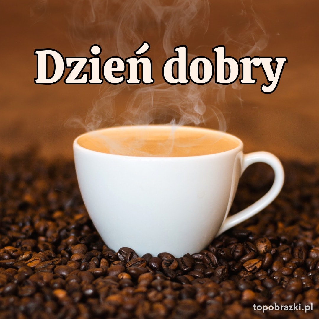Biała filiżanka z parującą kawą na tle ziaren z napisem 'Dzień dobry'. Idealne na rozpoczęcie dnia z energią