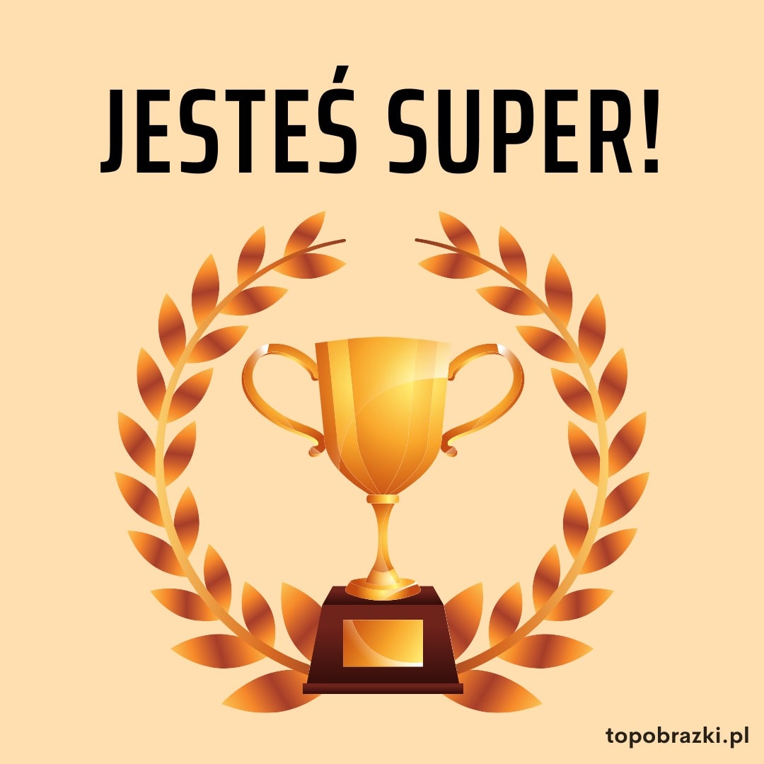 Złote trofeum z napisem „Jesteś super!” na jasnym tle