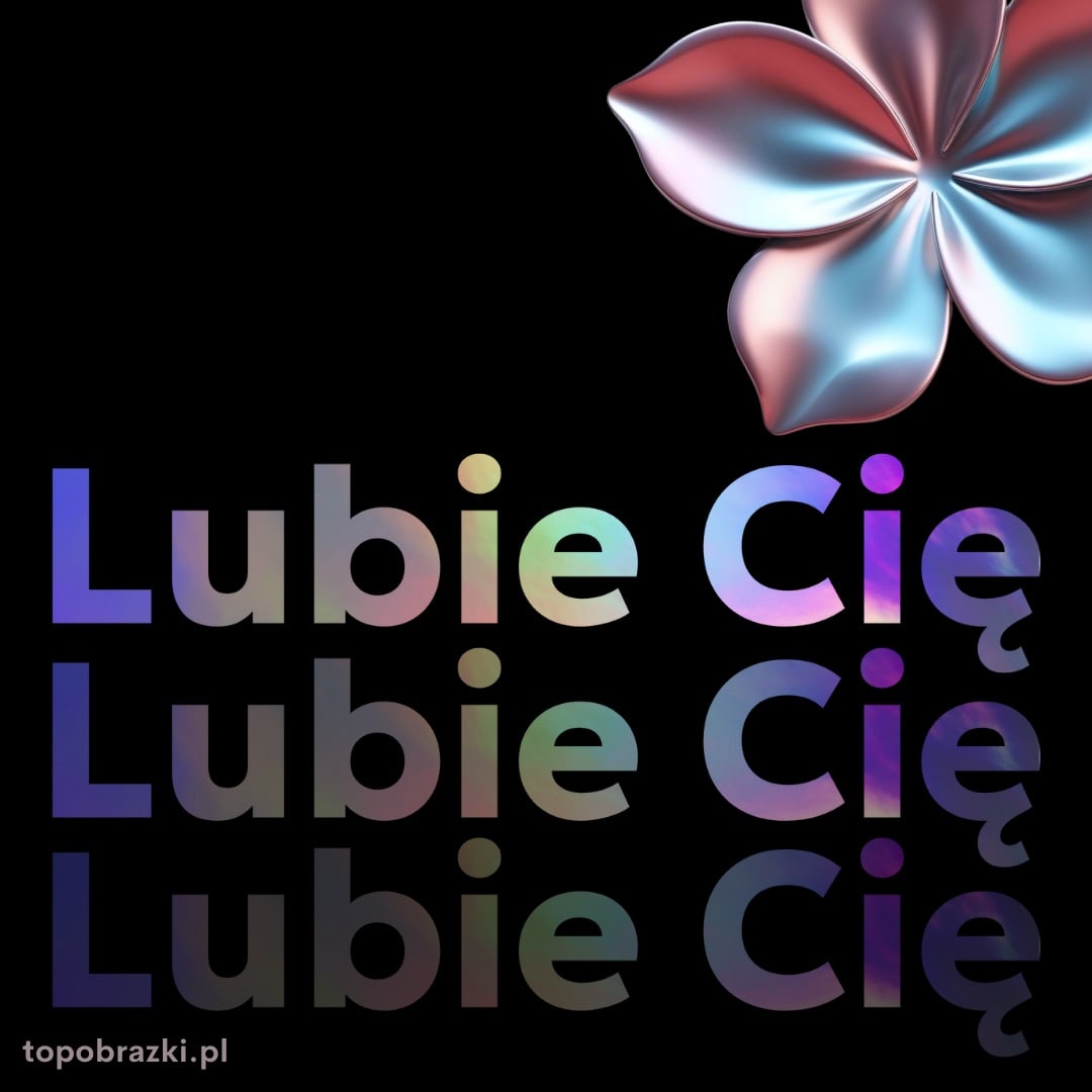 Kolorowy napis „Lubię Cię” z efektem odbicia i połyskującym kwiatem na czarnym tle.
