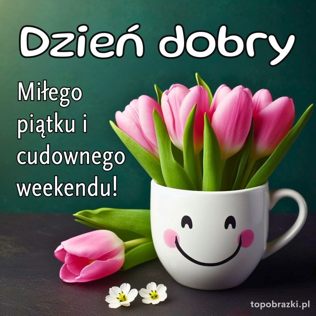 Kubek z uśmiechem pełen różowych tulipanów i napisem „Dzień dobry. Miłego piątku i cudownego weekendu!”