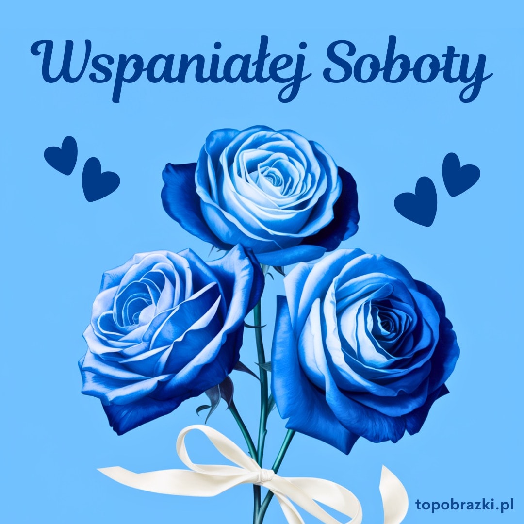 Trzy niebieskie róże z białą wstążką i napisem Wspaniałej Soboty na niebieskim tle